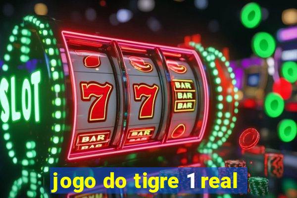 jogo do tigre 1 real